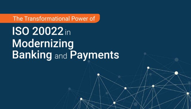 ISO 20022 in Modernizing Banking and Payments